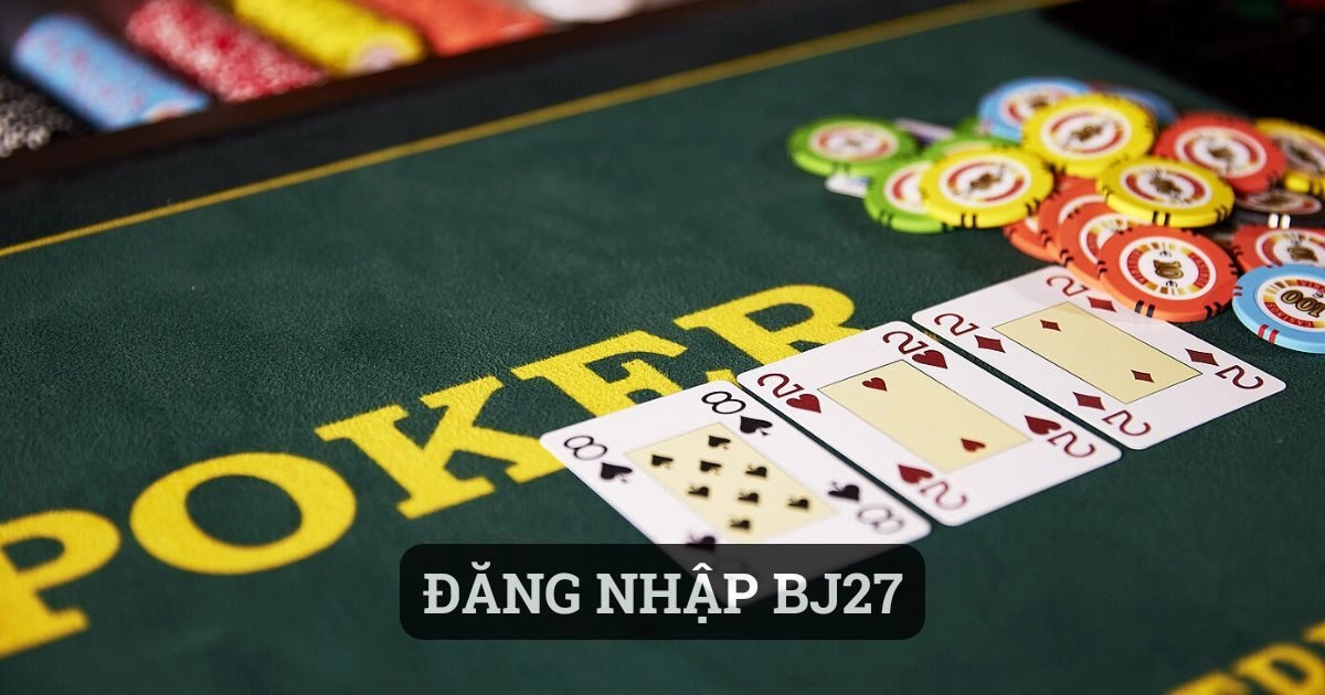 Đăng Nhập BJ27 – Quy Trình Thực Hiện Đơn Giản Và Nhanh Gọn