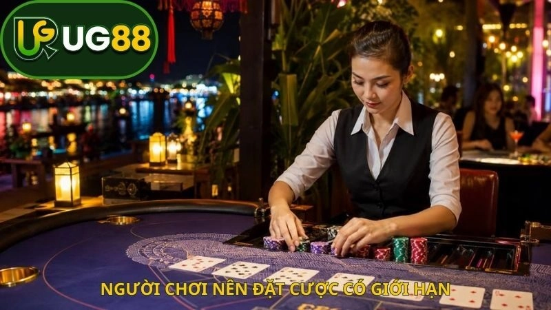 Người chơi nên đặt cược có giới hạn